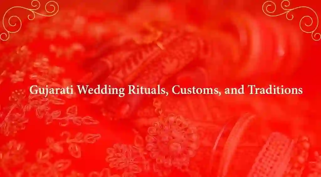 Gujarati Wedding Rituals, Customs, and Traditions