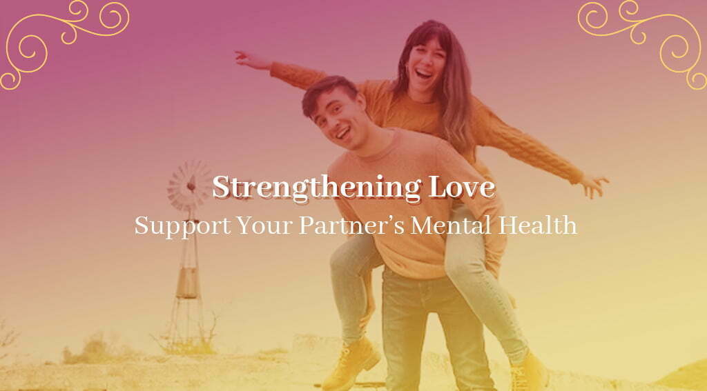 Strengthening Love: Support Your Partner's Mental Health