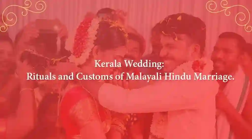 Kerala Wedding: Rituals and Customs of Malayali Hindu Marriage