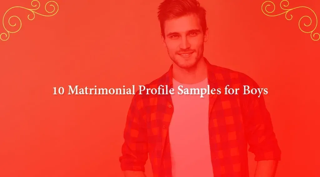 10 Matrimonial Profile Samples for Boys