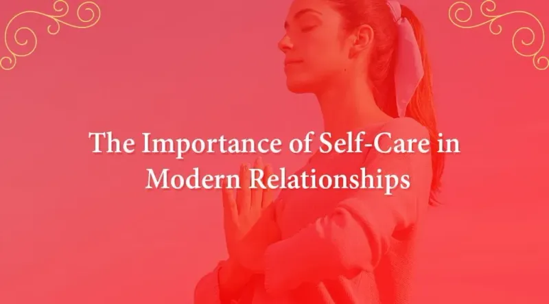 The Power of Self-Care in Matrimonial Relationships
