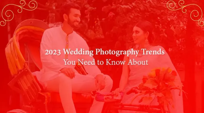 2024 Wedding Photography Trends You Need to Know About
