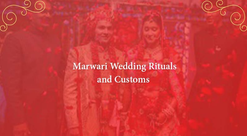 Marwari Wedding Rituals and Traditions: Celebrating Love