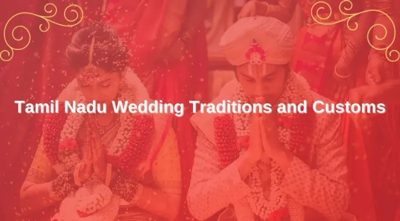 Discover Tamil Wedding Traditions and Customs