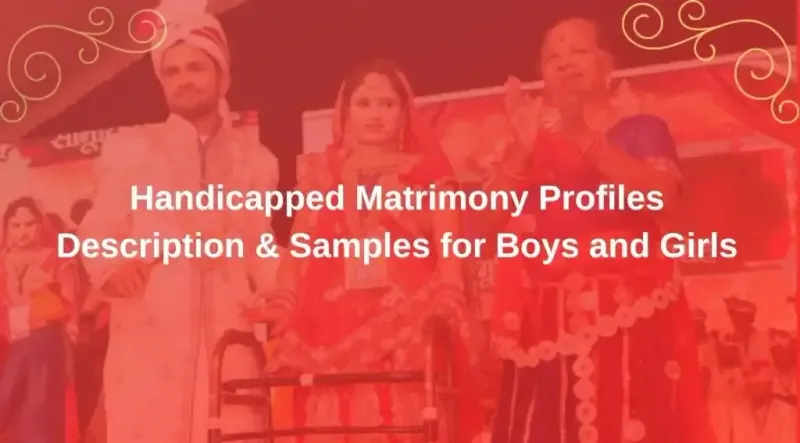 Handicapped Matrimony Profiles Description & Samples for Boys and Girls