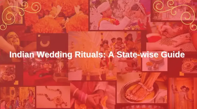 Indian Wedding Unique Rituals: A State-wise Guide